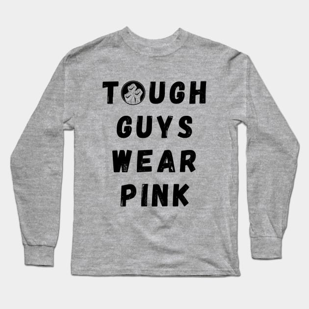 Tough Guys Wear Pink Long Sleeve T-Shirt by Myartstor 